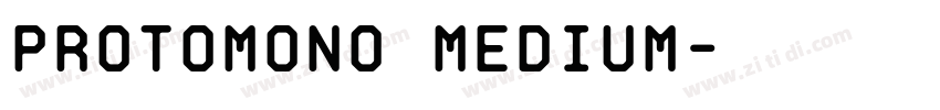 ProtoMono Medium字体转换 ProtoMono Medium字体转换